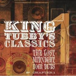 King Tubby's Classics Chapter 1 - The Lost Midnight Rock Dubs