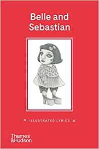 Belle and Sebastian: Illustrated Lyrics
