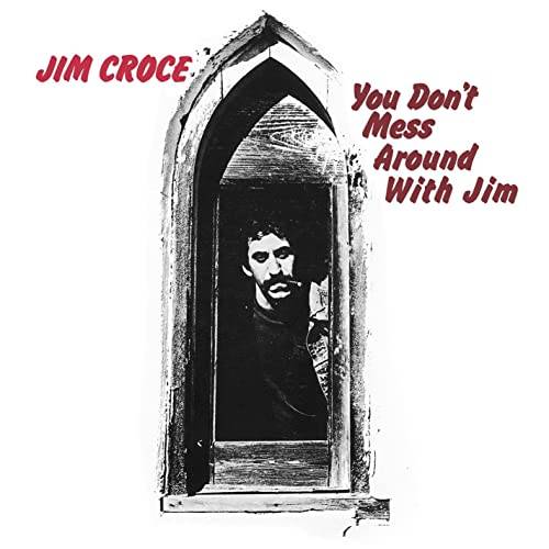 You Dont Mess Around With Jim