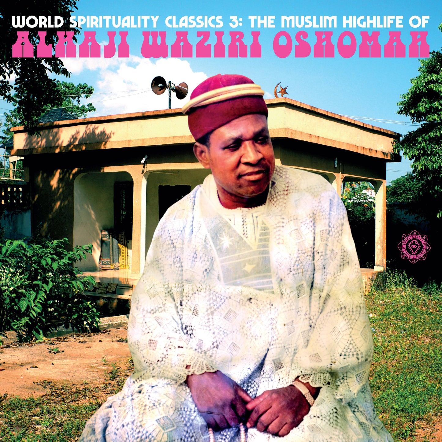 World Spirituality Classics 3 The Muslim Highlife of Alhaji Waziri Oshomah