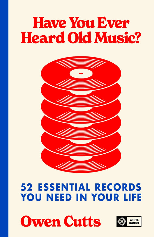 Have You Ever Heard Old Music? 52 Essential Records You Need in Your Life