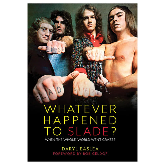 Whatever Happened to Slade? When the Whole World Went Crazee