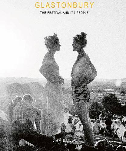Glastonbury: The Festival and Its People