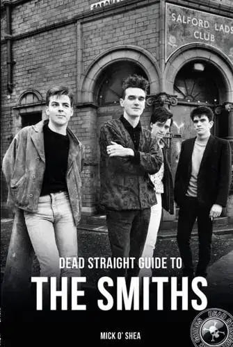 Dead Straight Guide to the Smiths (Dead Straight Guides)