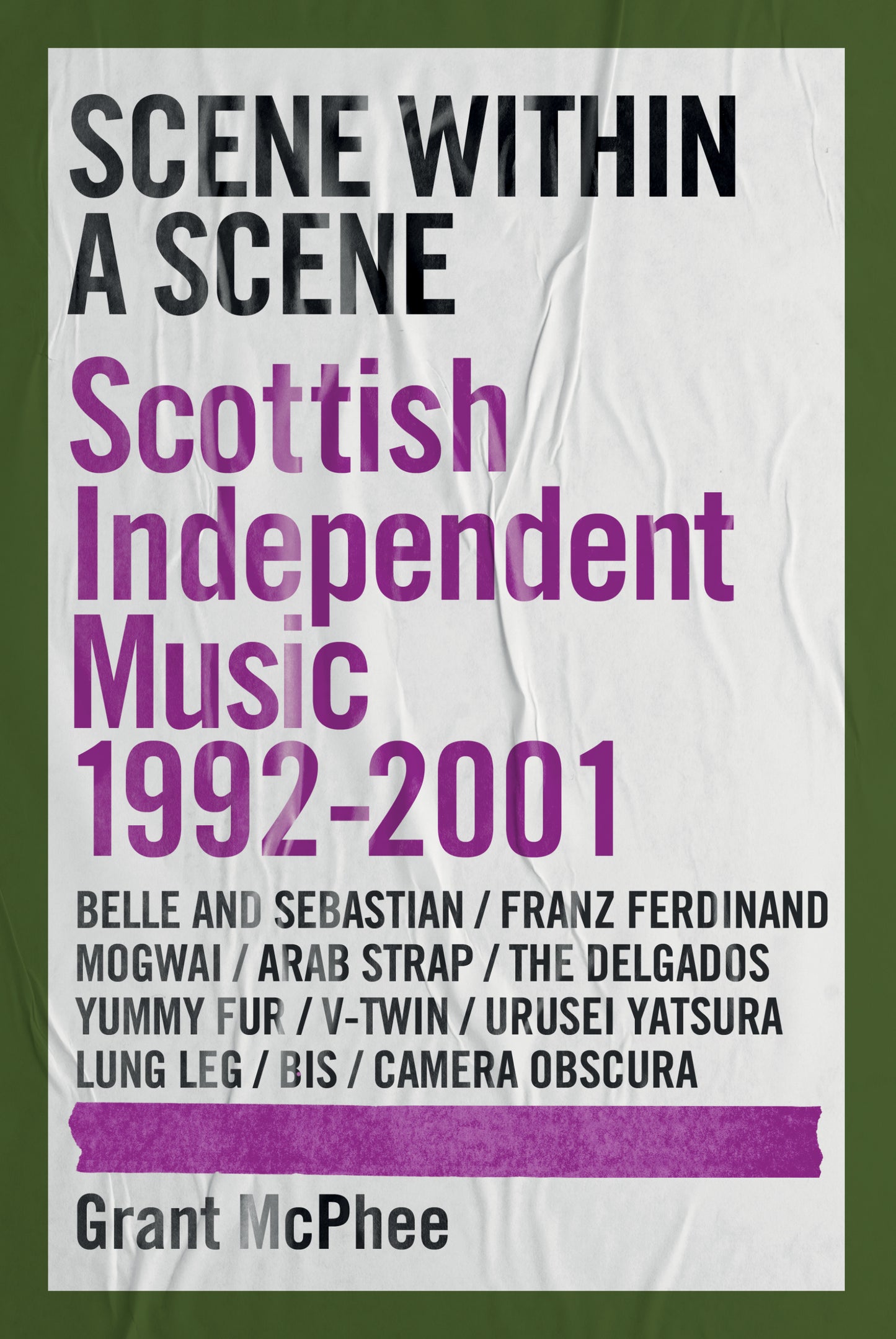 Scene Within A Scene: Scottish Independent Music 1992-2001
