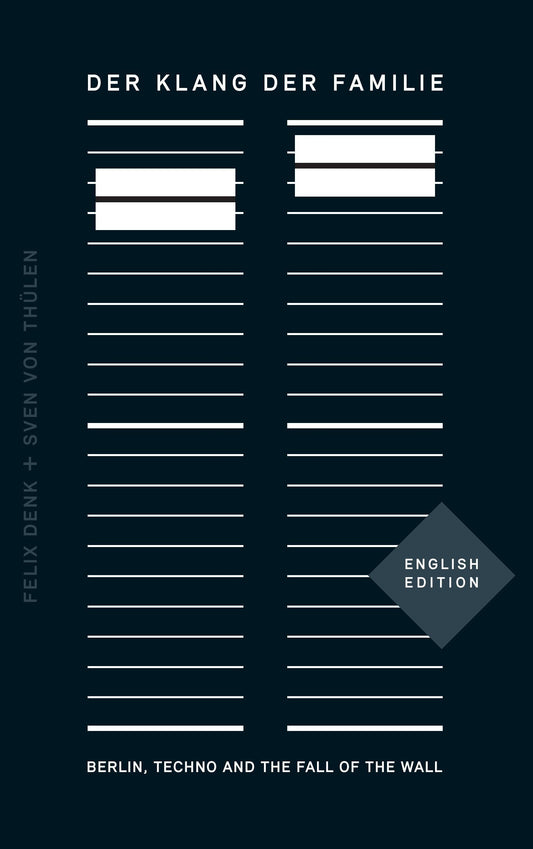 Der Klang der Familie - Berlin, Techno and the Fall of the Wall