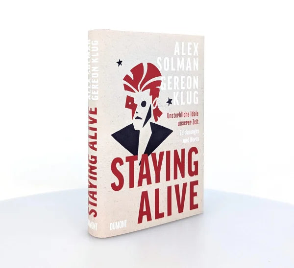 Staying Alive - Unsterbliche Idole unserer Zeit - Zeichnungen und Worte