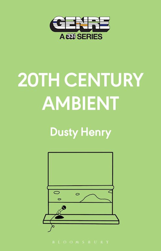Dusty Henry - 20th Century Ambient (33 1/3 Series) Product Image