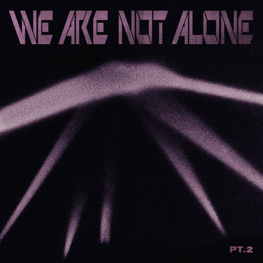 We Are Not Alone