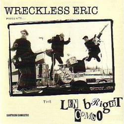 Wreckless Eric Presents The Len Bright Combo By The Len Bright Combo