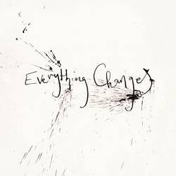 Everything Changes