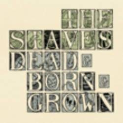 Dead and Born and Grown