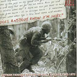 Various - Does Anybody Know I'm Here? Vietnam Through The Eyes Of Black America 1962 - 1972