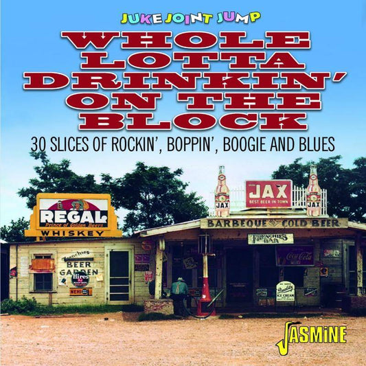 Juke Joint Jump - Whole Lotta Drinkin' on the Block - 30 Slices of Rockin', Boppin', Boogie and Blues