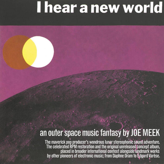I Hear a New World - An Outer Space Music Fantasy by Joe Meek / The Pioneers of Electronic Music