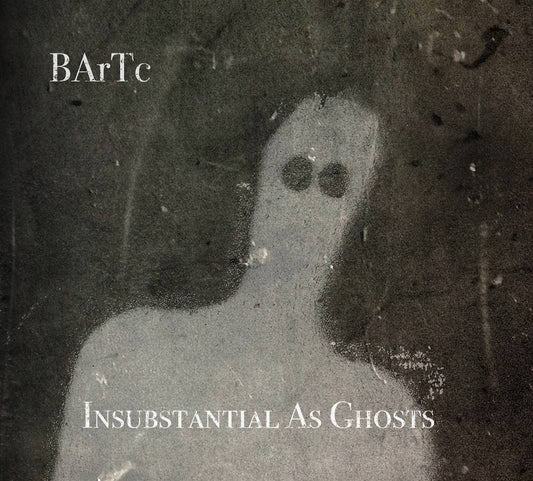 Insubstantial as Ghosts