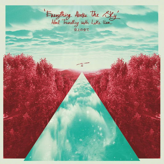 Everything Above The Sky (Astral Travelling with Luke Una)