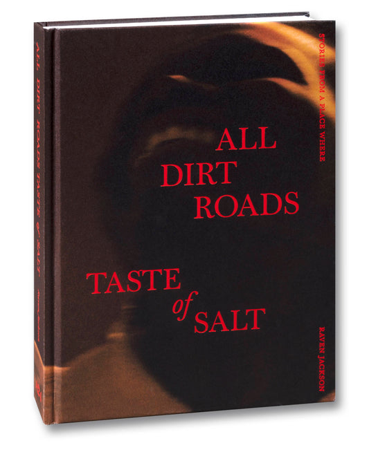 Stories From a Place Where All Dirt Roads Taste of Salt