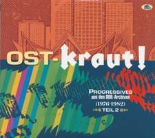 Ost Kraut – Progressive Rock From The GDR Archives, 1976‐1982, Vol.2