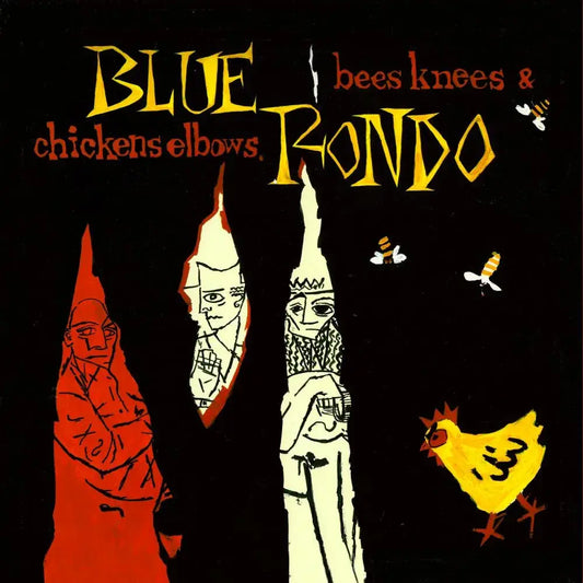 Bees Knees and Chicken Elbows - Expanded