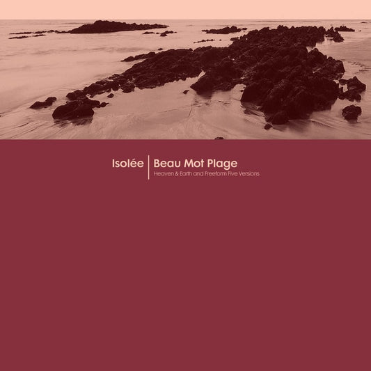 Beau Mot Plage (Including Heaven and Earth / Freeform Five Remixes)