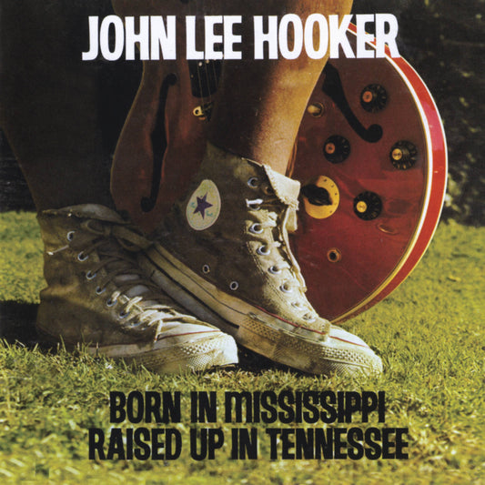 Born in Mississippi Raised Up In Tennessee
