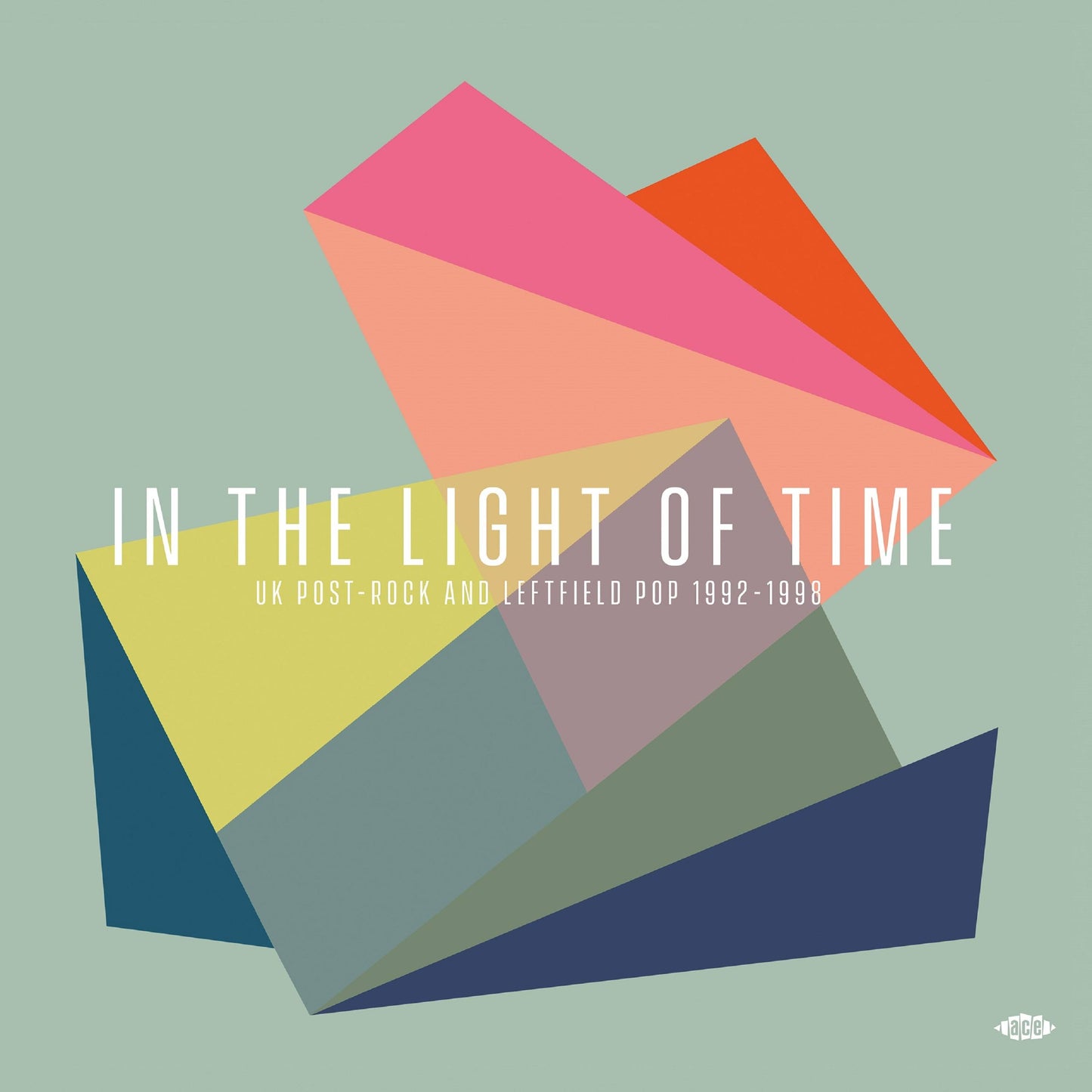 In The Light Of Time - UK Post Rock and Leftfield Pop 1992 - 1998
