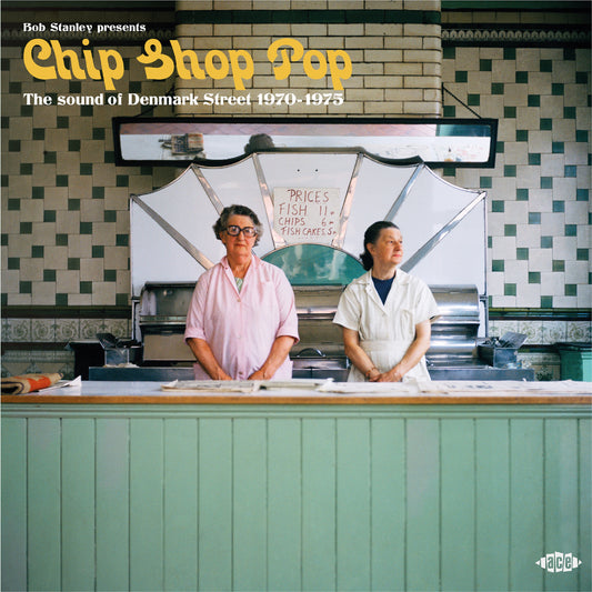 Chip Shop Pop - The Sound of Denmark St 1970-1975 - Bob Stanley Presents