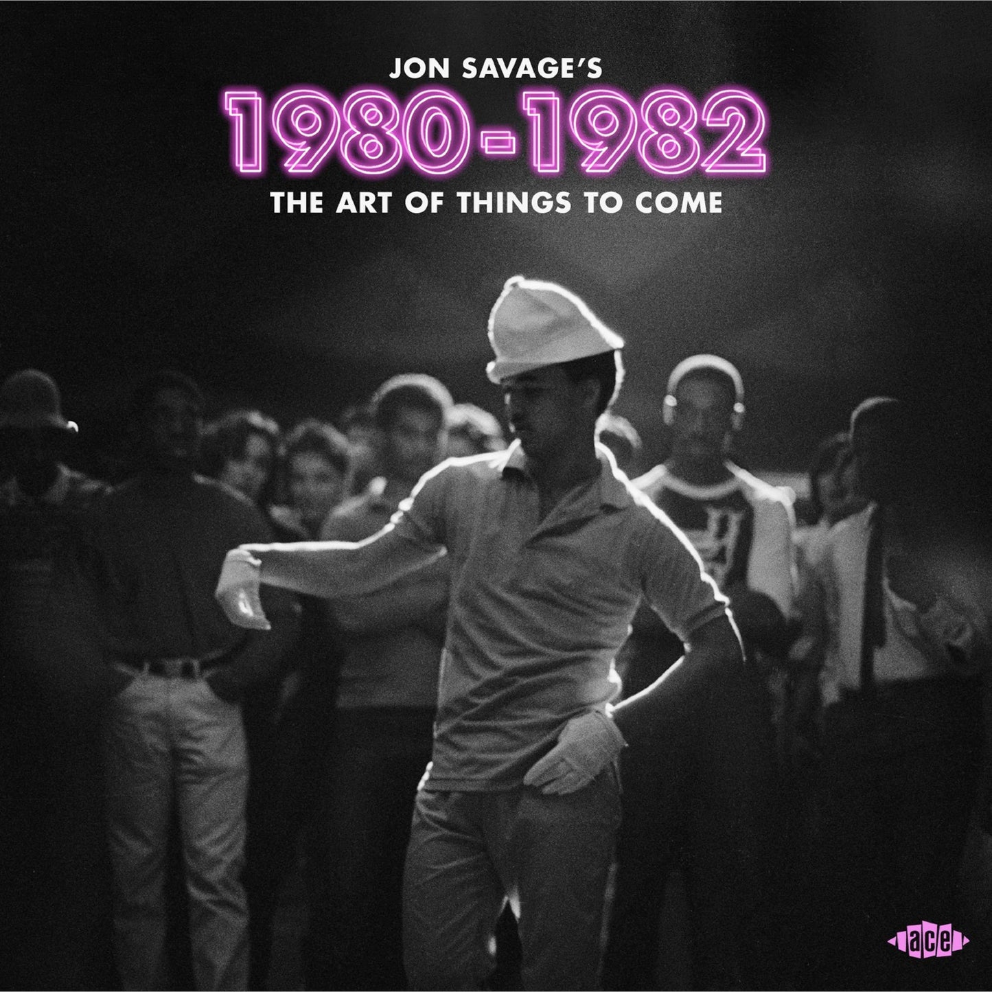 Jon Savage’s 1980-1982 The Art Of Things To Come