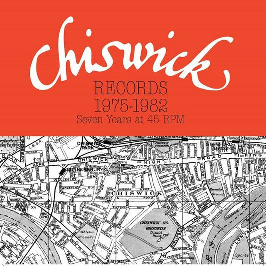 Chiswick Records 1975-1982 Seven Years at 45 RPM
