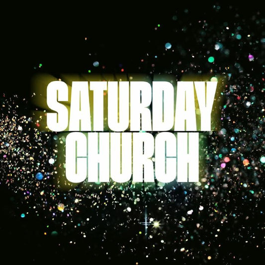 Saturday Church
