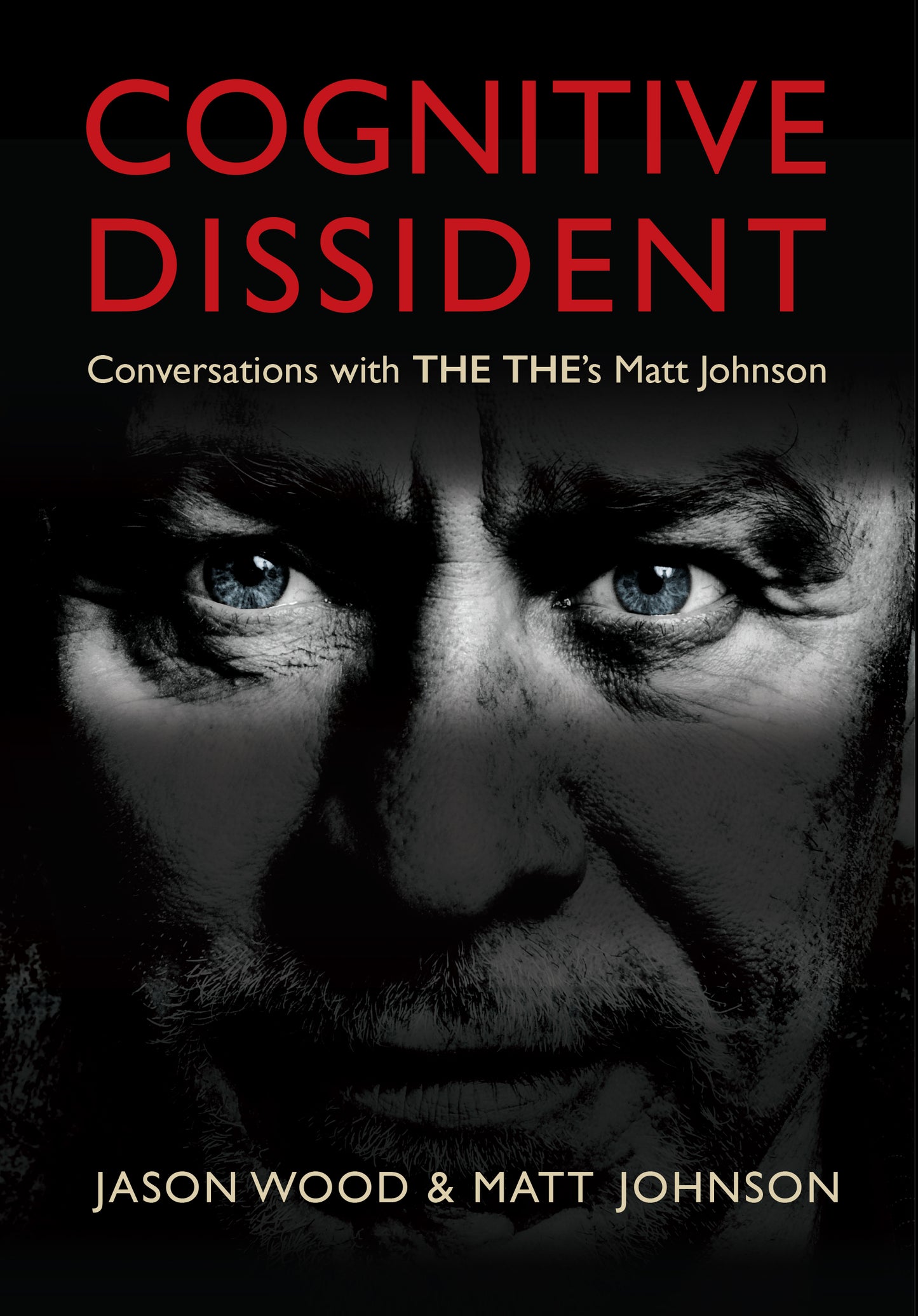 Cognitive Dissident: Conversations with THE THE's Matt Johnson