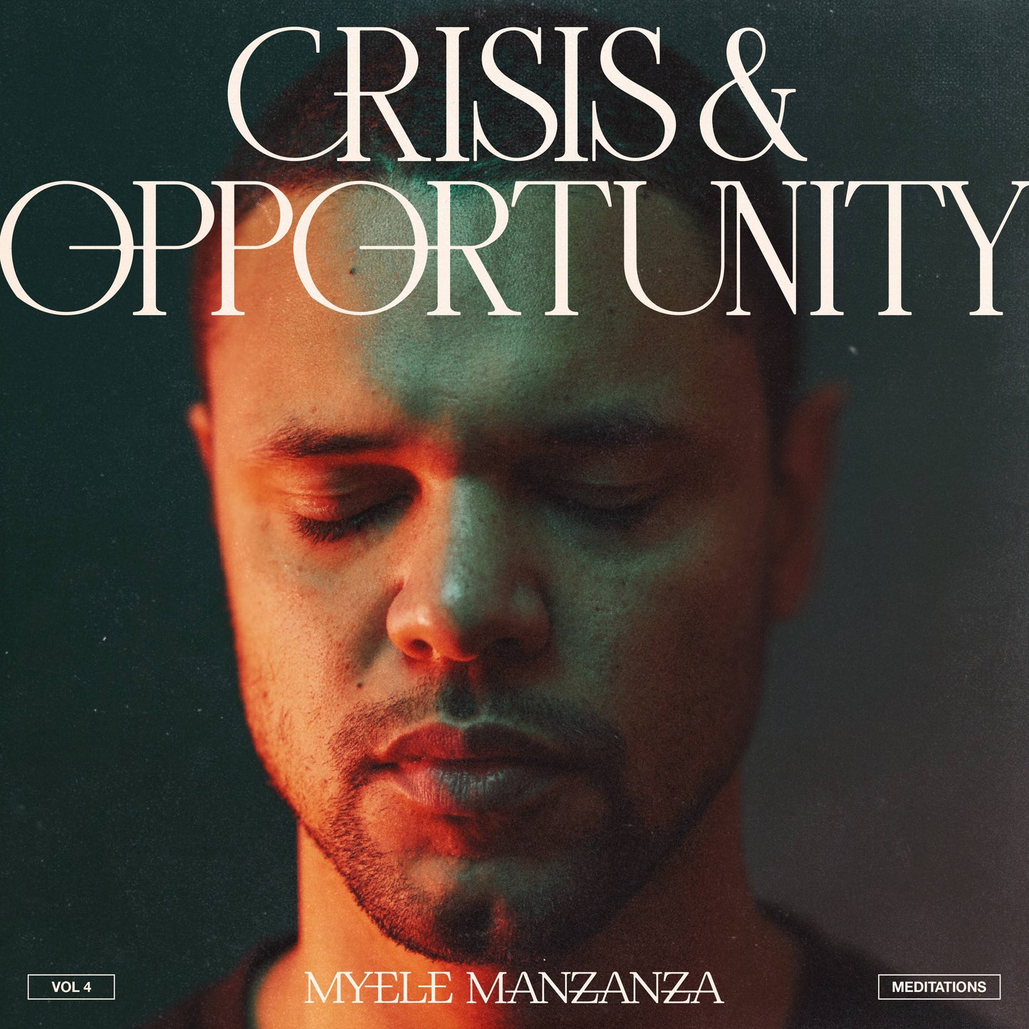 Crisis and Opportunity, Vol 4 - Meditations
