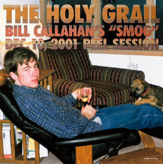 The Holy Grail: Bill Callahans "Smog" Dec. 10, 2001 Peel Session