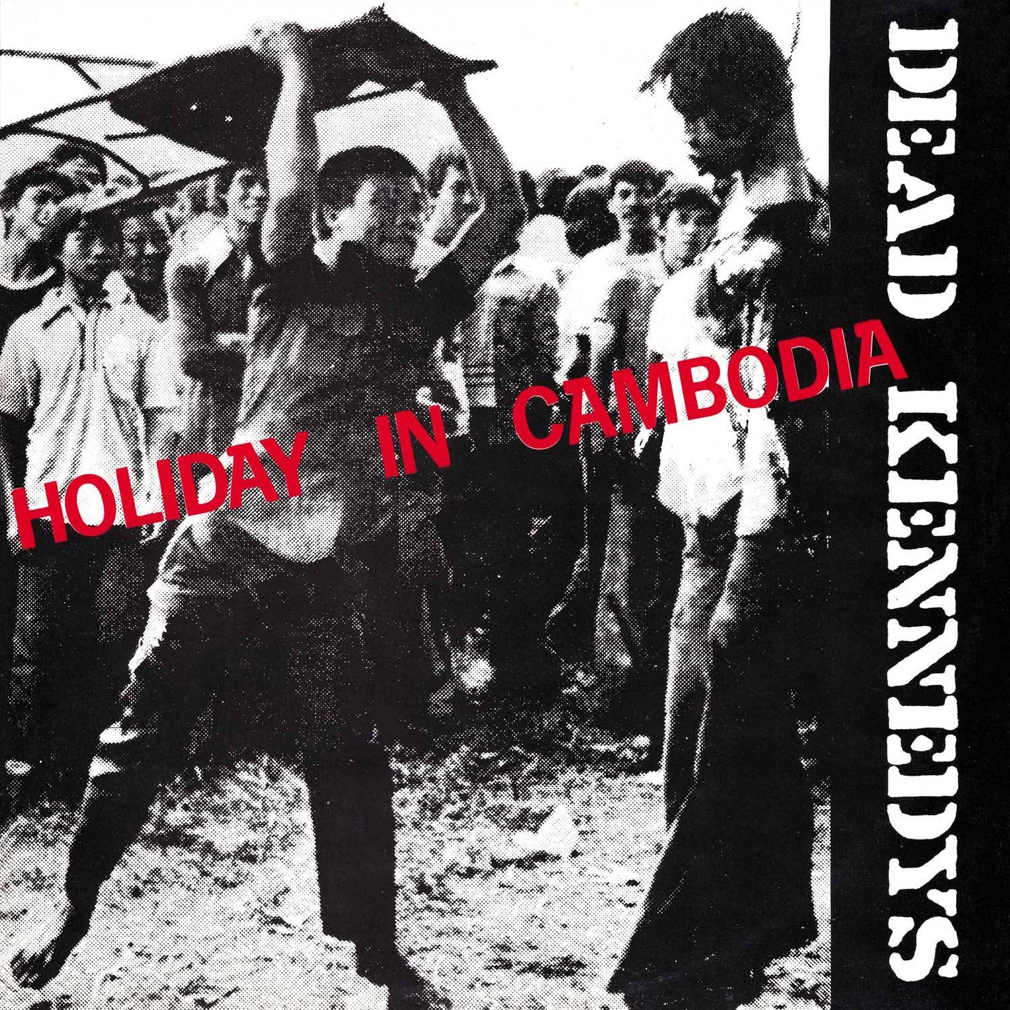 Holiday In Cambodia / Too Drunk To Fuck