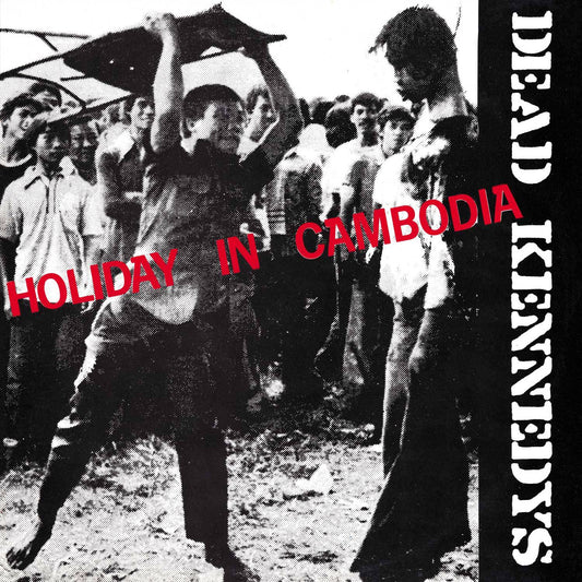 Holiday In Cambodia / Too Drunk To Fuck