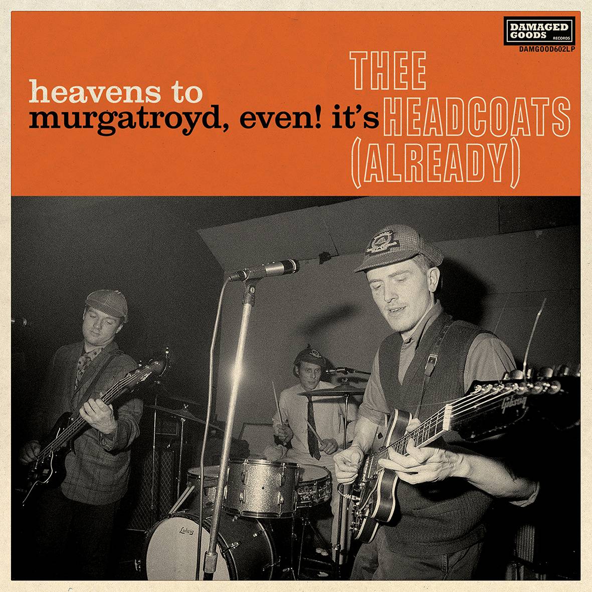 Heavens to Murgatroyd, Even! Its Thee Headcoats (Already)