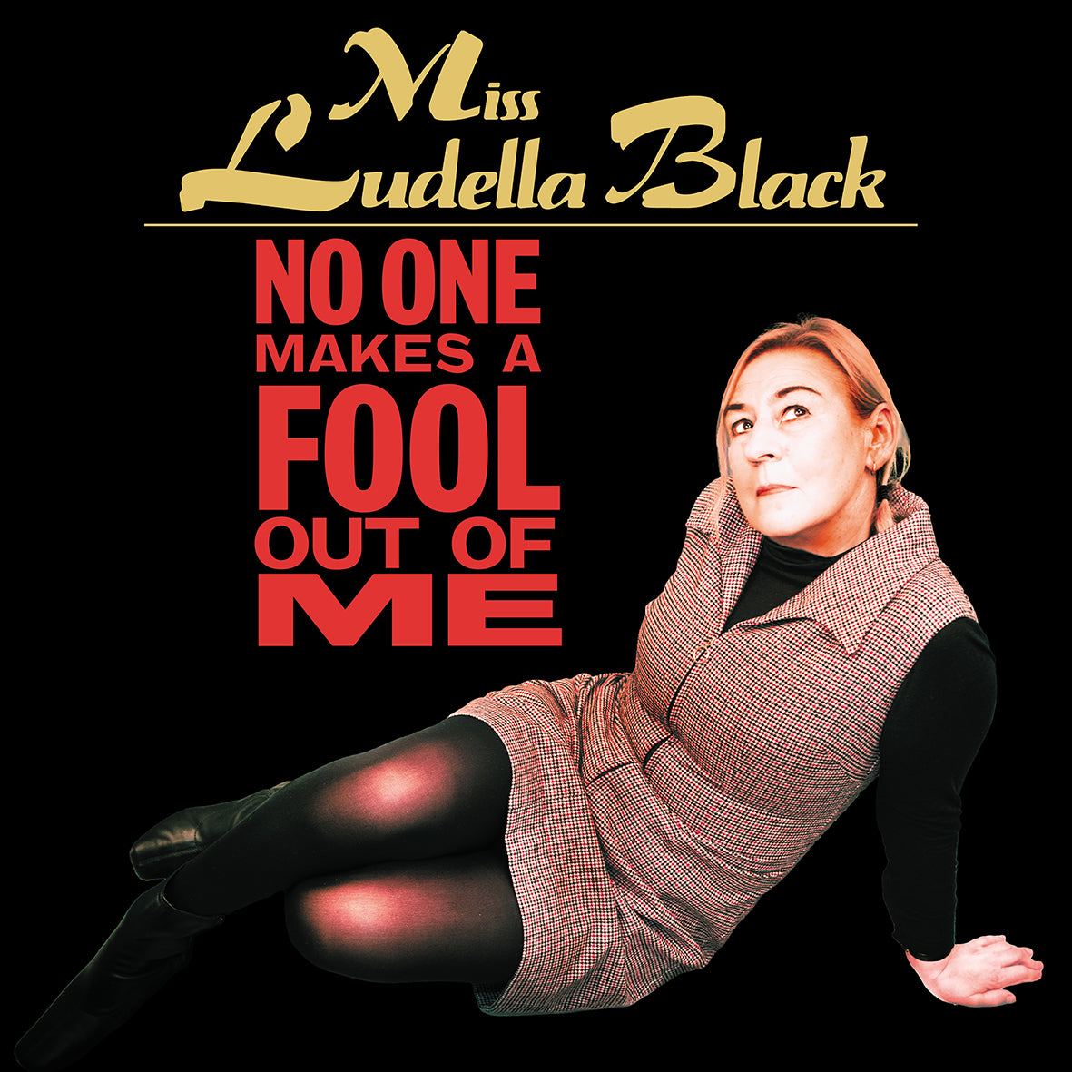 No One Makes A Fool Out Of Me