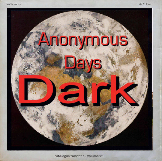 Catalogue Raisonne: Vol. 12: Anonymous Days Part 1