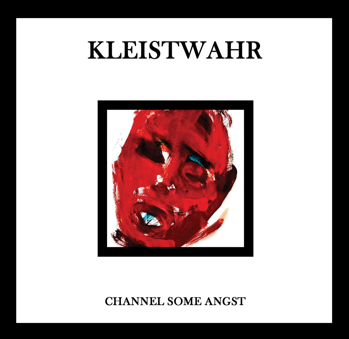 Kleistwahr – Channel Some Angst album cover