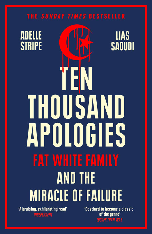Ten Thousand Apologies: Fat White Family And The Miracle Of Failure