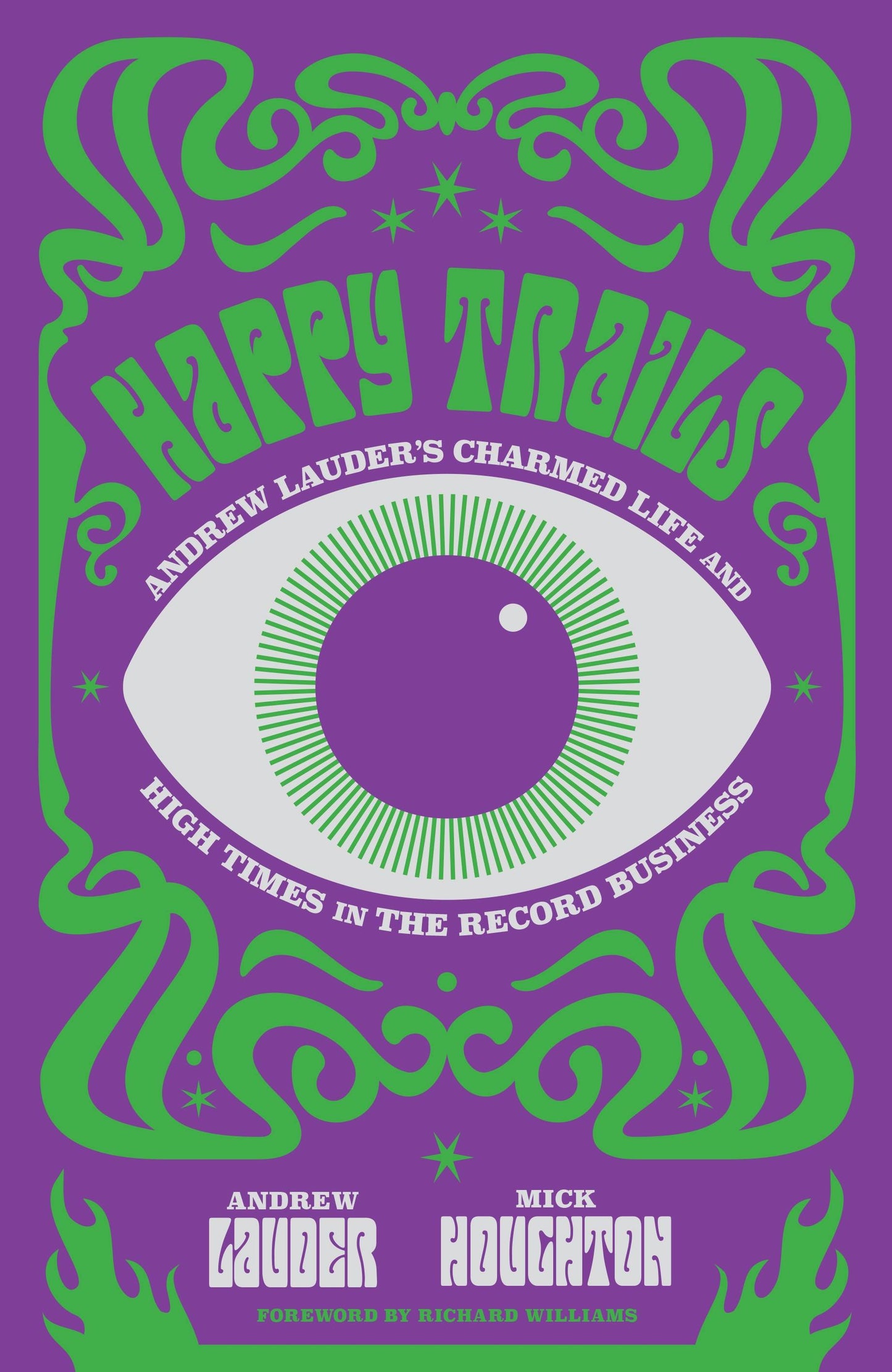 Happy Trails: Andrew Lauder's Charmed Life and High Times in the Record Business