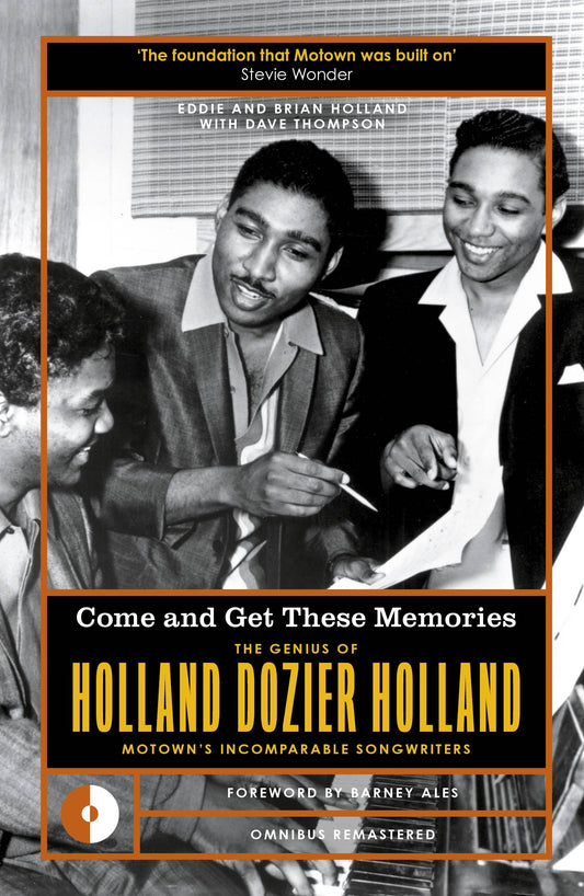 Come and Get These Memories - The Genius Of Holland Dozier Holland, Motown's Incomparable Songwriters (Remastered Edition)
