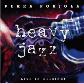 Heavy Jazz - Live In Helsinki