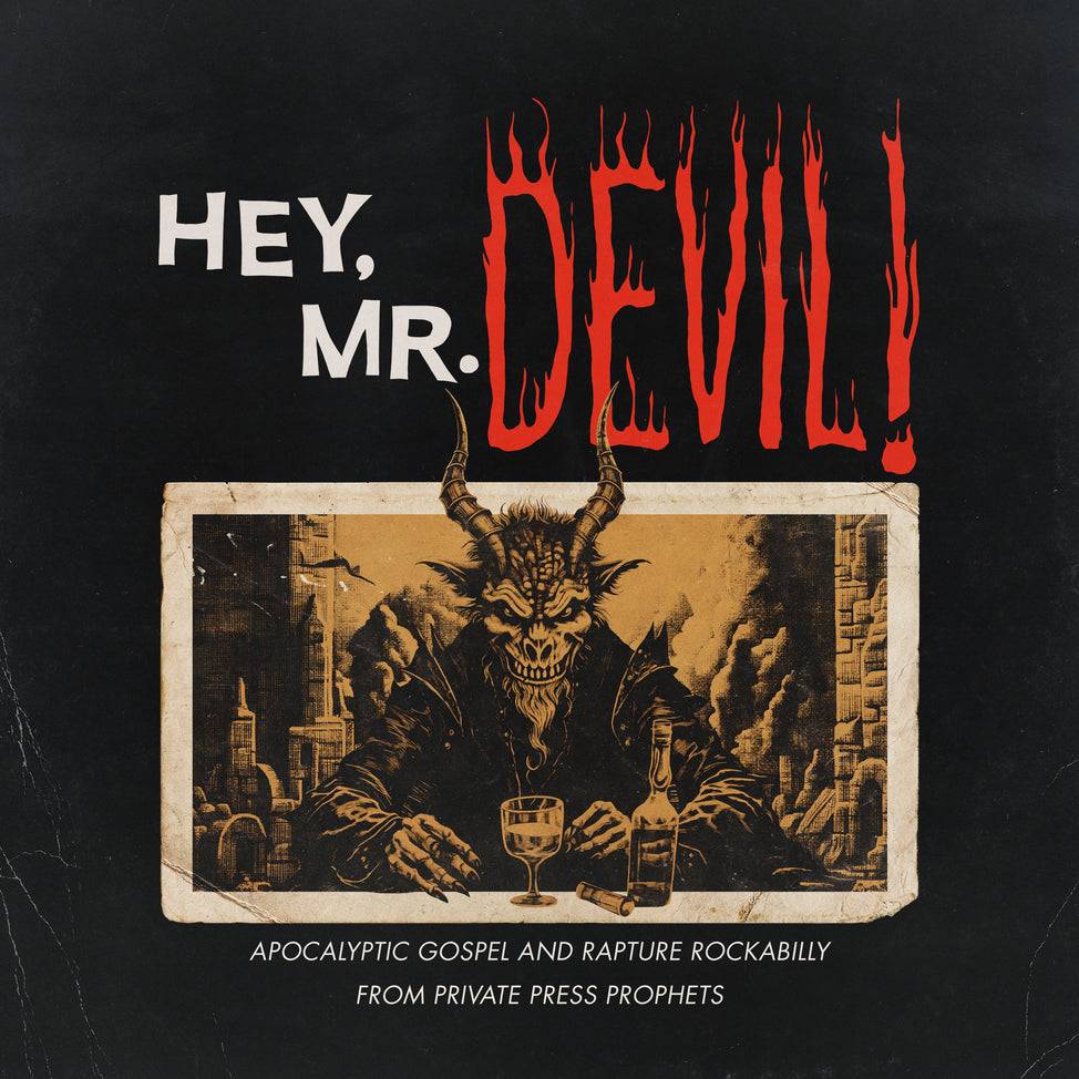 Hey, Mr Devil! : Apocalyptic Gospel And Rapture Rockabilly From Private Press Prophets (1964-1984)