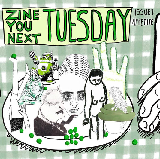 Zine You Next Tuesday, Issue 1: Appetite