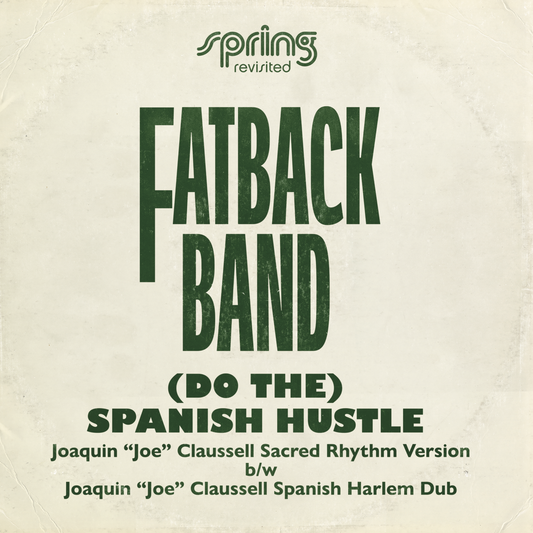 (Do The) Spanish Hustle - The Joaquin 'Joe' Claussell Versions