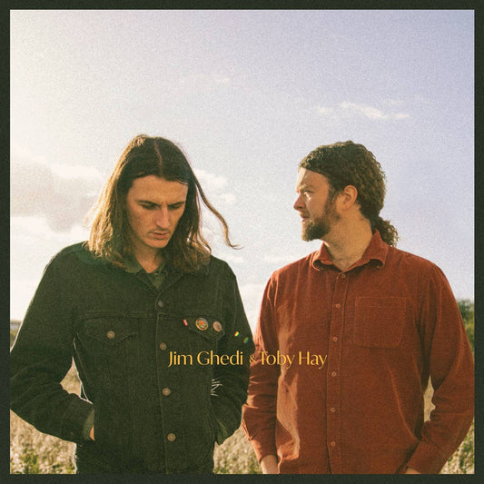 Jim Ghedi and Toby Hay