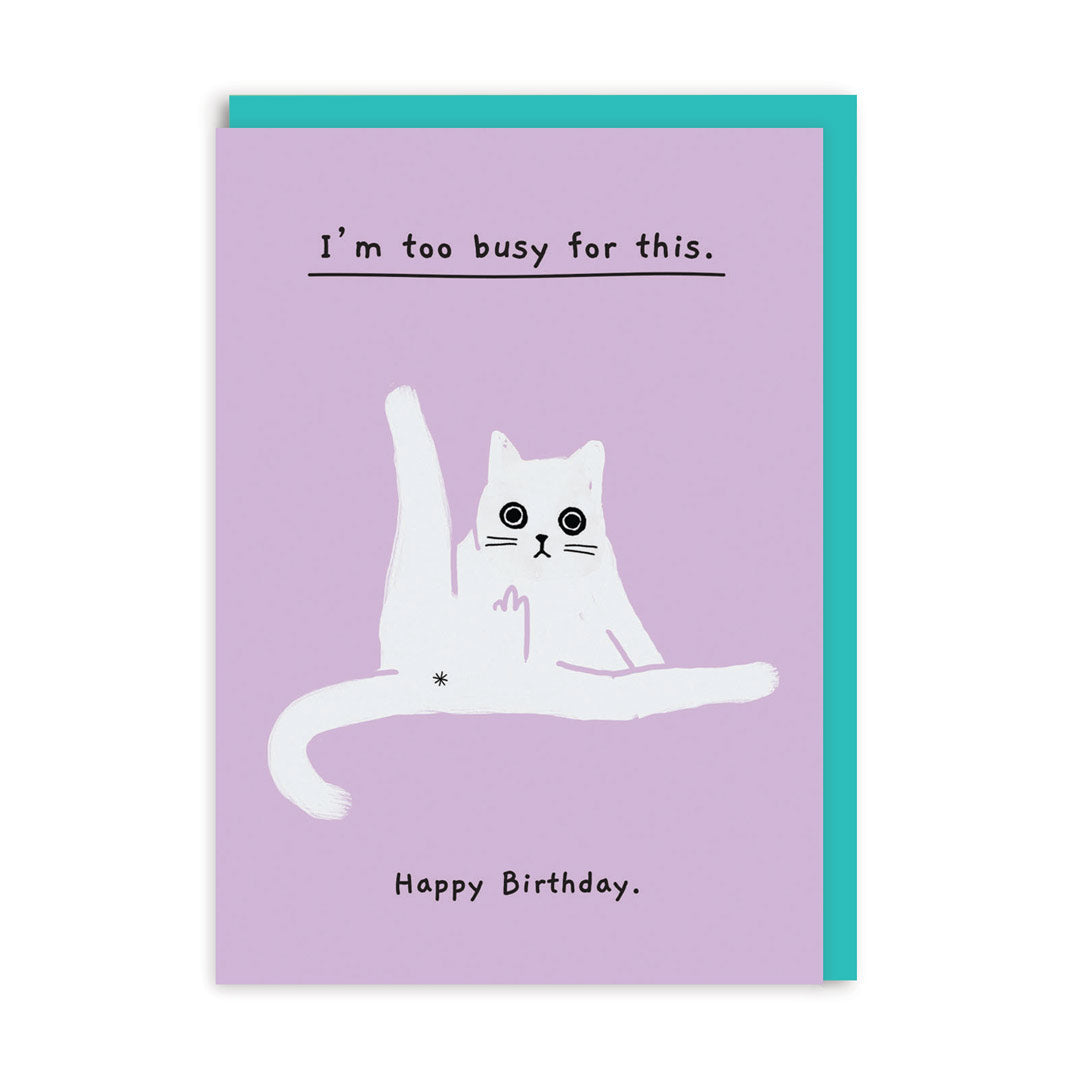 Too Busy For This Birthday Card by Ohh Deer