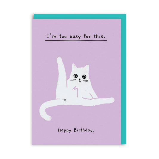 Too Busy For This Birthday Card by Ohh Deer